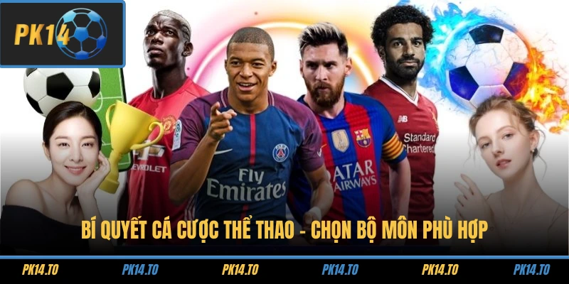 Bí quyết cá cược thể thao - Chọn bộ môn phù hợp 