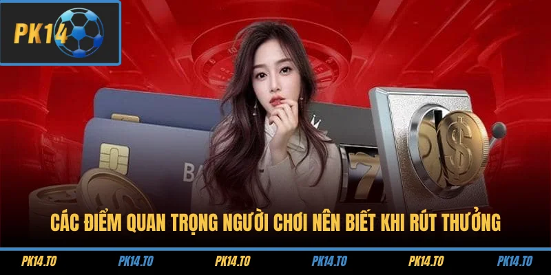 Các điểm quan trọng người chơi nên biết khi rút thưởng