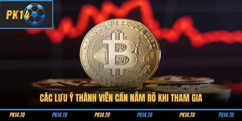 Các lưu ý thành viên cần nắm rõ khi tham gia