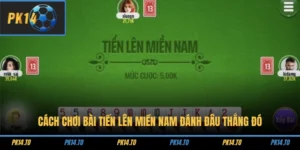 Cách Chơi Bài Tiến Lên Miền Nam Đánh Đâu Thắng Đó