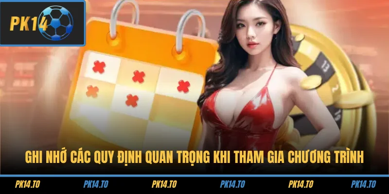 Ghi nhớ các quy định quan trọng khi tham gia chương trình