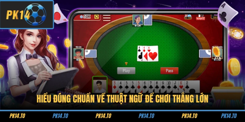 Hiểu đúng chuẩn về thuật ngữ để chơi thắng lớn