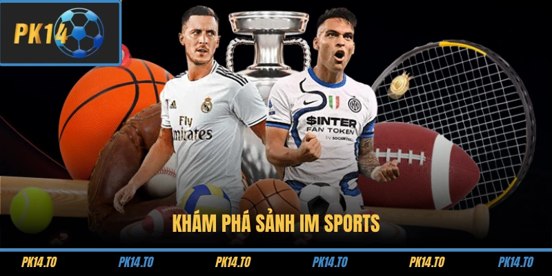 Khám phá sảnh IM Sports