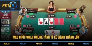 Mẹo Chơi Poker Online Tăng Tỷ Lệ Giành Thắng Lớn