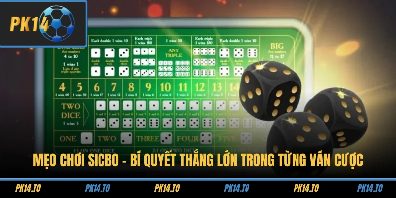 Mẹo Chơi Sicbo - Bí Quyết Thắng Lớn Trong Từng Ván Cược