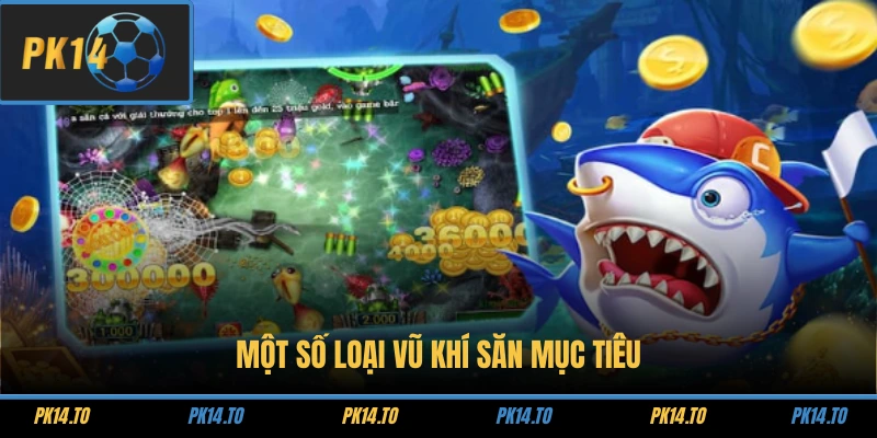 Một số loại vũ khí săn mục tiêu