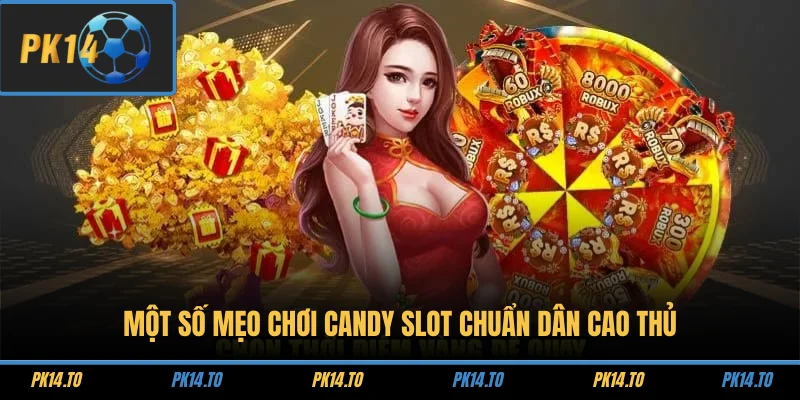 Một số mẹo chơi Candy Slot chuẩn dân cao thủ