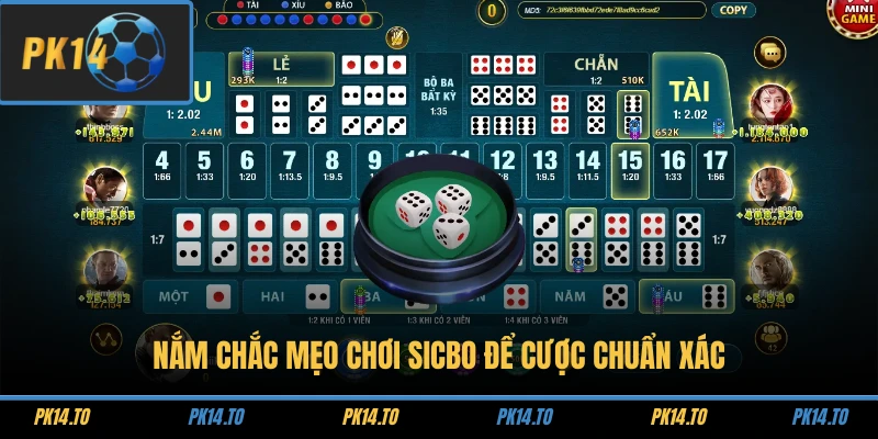 Nắm chắc mẹo chơi Sicbo để cược chuẩn xác 