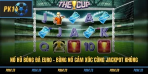 Nổ Hũ Bóng Đá Euro - Bùng Nổ Cảm Xúc Cùng Jackpot Khủng