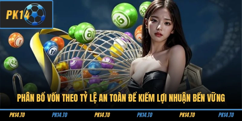 Phân bổ vốn theo tỷ lệ an toàn để kiếm lợi nhuận bền vững