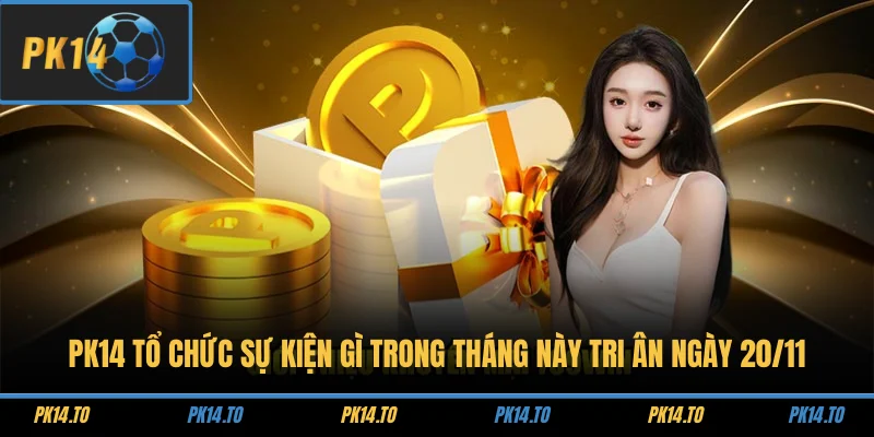 PK14 tổ chức sự kiện gì trong tháng này tri ân ngày 20/11 