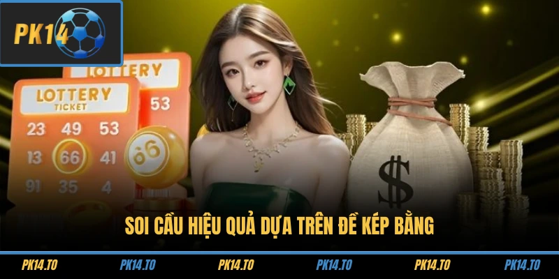 Soi cầu hiệu quả dựa trên đề kép bằng