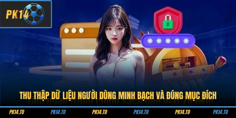 Chính Sách Bảo Mật 2 Thu thập dữ liệu người dùng minh bạch và đúng mục đích