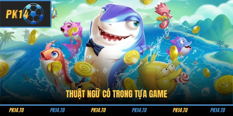 Thuật ngữ có trong tựa game