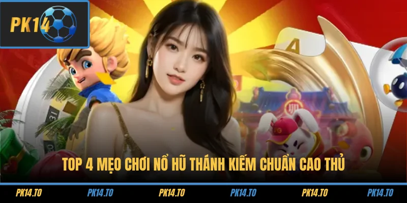 Mẹo Chơi Nổ Hũ Thánh Kiếm Săn Thưởng Siêu Khủng 1 Top 4 mẹo chơi nổ hũ Thánh Kiếm chuẩn cao thủ