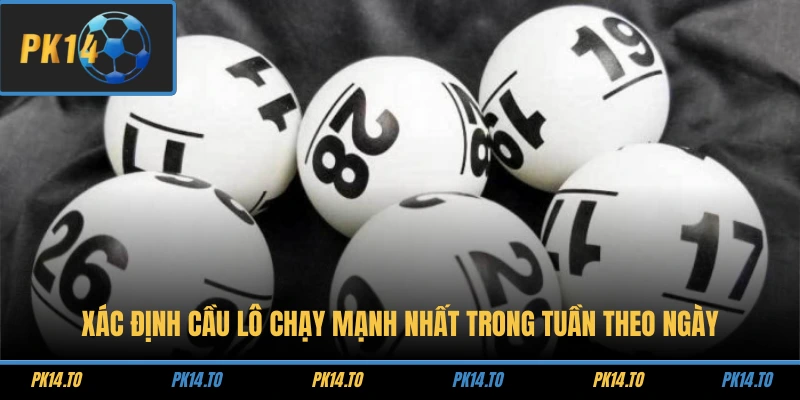 Xác định cầu lô chạy mạnh nhất trong tuần theo ngày